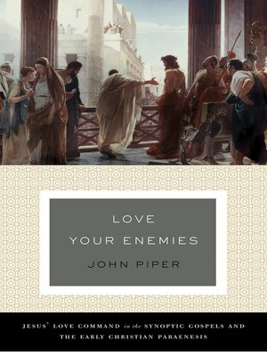 cover image of Love Your Enemies (A History of the Tradition and Interpretation of Its Uses)
